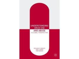 Livro understanding drug use and abuse de bowser, benjamin p.,word, carl o.,seddon, toby (inglês)