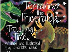 Livro Terrance the Triceratops Troubling Time de Charlotte Cloke (Inglês)