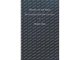 Livro Driven to the Field Sharecropping and Southern Literature The American South Series de David A Davis (Inglês)