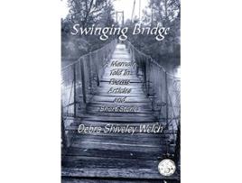 Livro Swinging Bridge de Debra Shiveley Welch (Inglês)