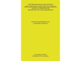 Livro International Relations and Security Politics in Africa de Kelechi Johnmary Ani (Inglês - Capa Dura)