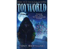 Livro ToyWorld Home of the Christmas Thief Claus Universe de Tony Bertauski (Inglês - Capa Dura)