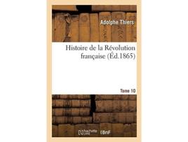 Livro histoire de la revolution francaise. tome 10 de adolphe thiers (francês)