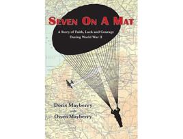 Livro Seven On A Mat A Story of Faith Luck and Courage During WWII de Doris Mayberry Owen Mayberry (Inglês)