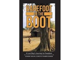 Livro Barefoot in the Boot A Lost Boys Journey to Freedom de Dominic Malual Dorothy Fanberg Bakker (Inglês)