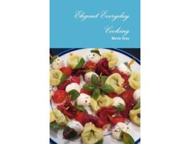 Livro Elegant Everyday Cooking de Maria Gray (Inglês)