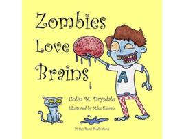 Livro Zombies Love Brains de Colin M Drysdale (Inglês)
