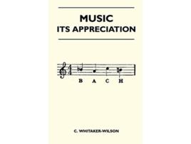 Livro Music Its Appreciation de C WhitakerWilson (Inglês)
