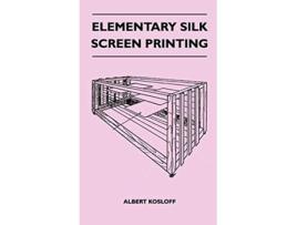 Livro Elementary Silk Screen Printing de Albert Kosloff (Inglês)