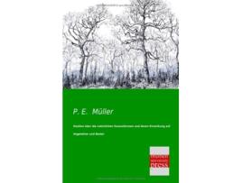 Livro Studien ueber die natuerlichen Humusformen und deren Einwirkung auf Vegetation und Boden German Edition de P E Mueller (Alemão)
