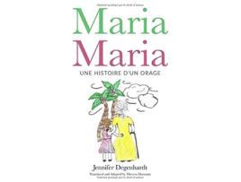 Livro Maria Maria une histoire d’un orage French Edition de Jennifer Degenhardt (Francês)