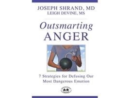 Livro Outsmarting Anger 7 Steps for Defusing Our Most Dangerous Emotion de Dr Joseph Shrand (Inglês)