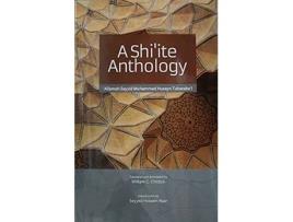 Livro A Shiite Anthology de Allamah Sayyid Muhammad Tabatabai (Inglês)