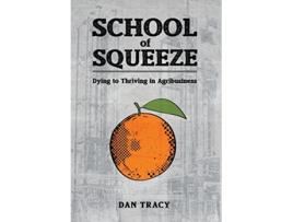 Livro School of Squeeze de Dan Tracy (Inglês - Capa Dura)