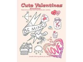 Livro Cute Valentines doodles valentines day coloring books for adults Doodle coloring books for adults de Colored Dreams (Inglês)