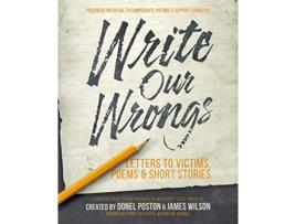 Livro Write Our Wrongs Letters to Victims poems and short stories de Donel Poston James Wilson (Inglês)