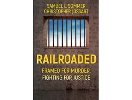 Livro RAILROADED Framed For Murder Fighting For Justice de Christopher Jossart Samuel L Sommer (Inglês)