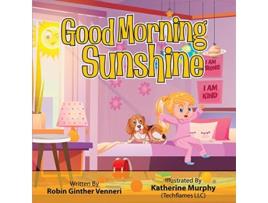 Livro Good Morning Sunshine A Childrens Book About Daily Activities de Robin Ginther Venneri (Inglês)