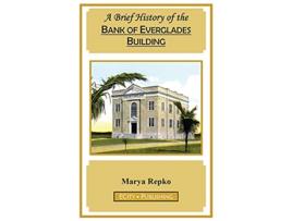 Livro A Brief History of the Bank of Everglades Building de Marya Repko (Inglês)
