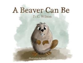 Livro A Beaver Can Be de D C Wilson (Inglês)