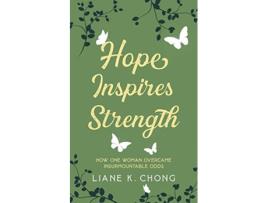 Livro Hope Inspires Strength How One Woman Overcame Insurmountable Odds de Liane K Chong (Inglês)