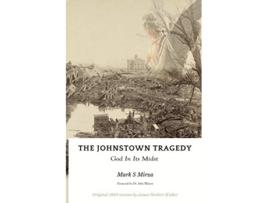 Livro The Johnstown Tragedy de Mark S Mirza (Inglês)