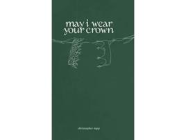 Livro may i wear your crown de Christopher Tapp (Inglês - Capa Dura)