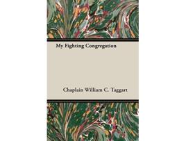 Livro My Fighting Congregation de Chaplain William C Taggart (Inglês)