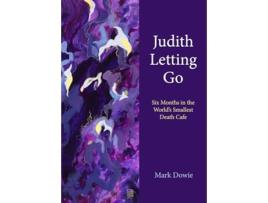 Livro Judith Letting Go de Mark Dowie (Inglês - Capa Dura)