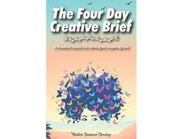 Livro The Four Day Creative Brief A Practical Guide for Writing an Inspiring One de Yadira SantanaDowling (Inglês)