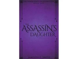 Livro The Assassins Daughter The Inheritance Proclamation de Jameson C Smith (Inglês)