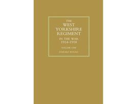 Livro WEST YORKSHIRE REGIMENT IN THE WAR 19141918 Volume One de Everard Wyrall (Inglês)