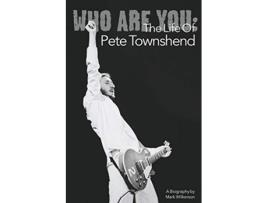 Livro Who Are You The Life Of Pete Townshend de Mark Wilkerson (Inglês)