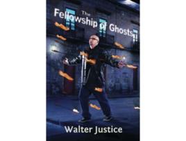 Livro The Fellowship of Ghosts de Walter Justice (Inglês)