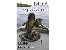 Livro Island Experiences Adventures in Bocas del Toro on the Caribbean Coast of Panama de Maible Matrishon (Inglês)