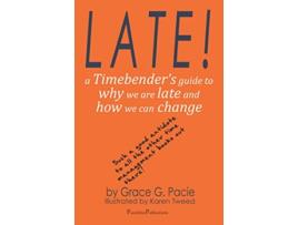 Livro Late A Timebender’s Guide to Why We Are Late and How We Can Change de Grace G Pacie (Inglês)