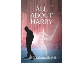 Livro All About Harry de Moira Eve (Inglês)