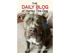 Livro The Daily Blog of Harley The Dog de Jodie K Sarginson (Inglês)
