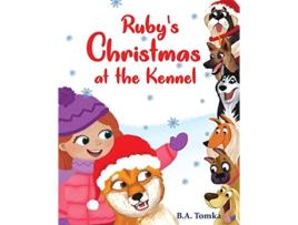 Livro Rubys Christmas at the Kennel Shiba of the North de BA Tomka (Inglês)