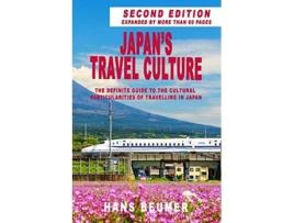 Livro Japans Travel Culture 2nd Edition The Definite Guide to the Cultural Particularities of Travelling in Japan de Hans Beumer (Inglês)