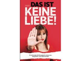 Livro DAS IST KEINE LIEBE Emotionale Abhängigkeit erkennen begreifen und überwinden German Edition de Anastasia Schwarz (Alemão)