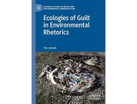 Livro Ecologies of Guilt in Environmental Rhetorics Palgrave Studies in Media and Environmental Communication de Tim Jensen (Inglês - Capa Dura)