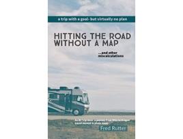 Livro Hitting the Road Without A Map de Fred Rutter (Inglês)