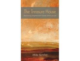 Livro The Treasure House Discovering Enlightenment Exactly Where You Are de Mike Kewley (Inglês)
