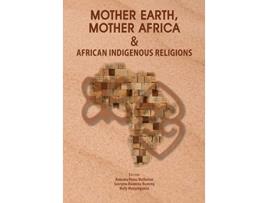 Livro Mother Earth Mother Africa African Indigenous Religions de Nobuntu Penxa Matholeni (Inglês)