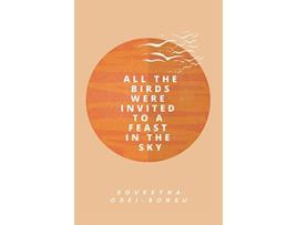 Livro All the Birds Were Invited to a Feast in the Sky de Soukeyna OseiBonsu (Inglês)