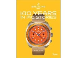 Livro Breitling 140 Years 140 Stories de Gregory Breitling, Fred Mandelbaum et al. (Inglês - Capa Dura)