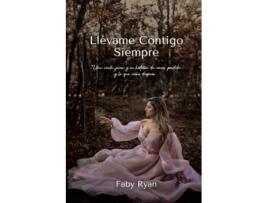 Livro Llèvame Contigo Siempre Spanish Edition de Faby Ryan (Espanhol)