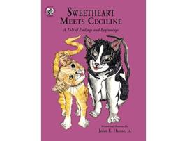 Livro Sweetheart Meets Ceciline A Tale of Endings and Beginnings Sweetheart Tales de John E Hume Jr (Inglês - Capa Dura)