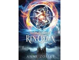 Livro The Awakening of Ren Crown de Anne Zoelle (Inglês)